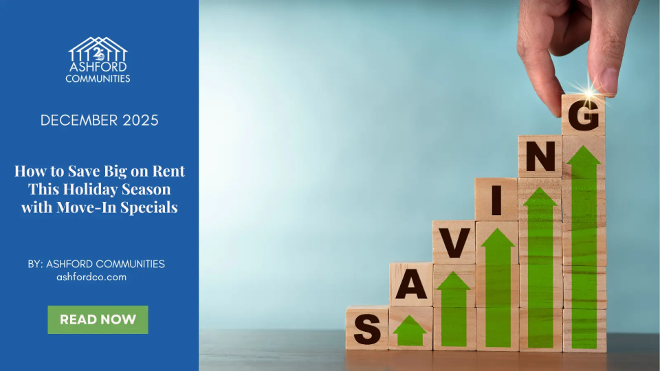 How to Save Big on Rent This Holiday Season with Move-In Specials at Ashford Communities